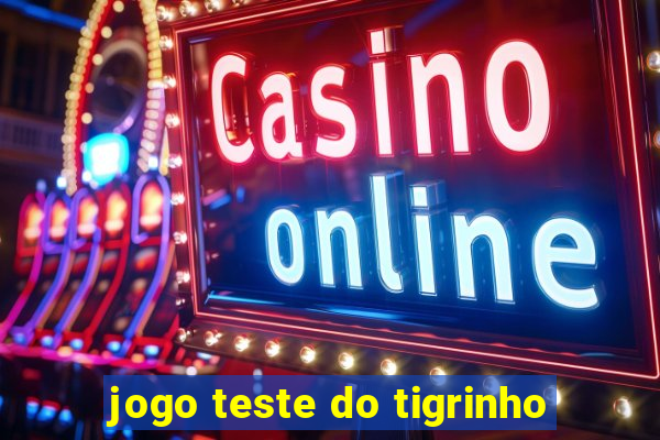 jogo teste do tigrinho